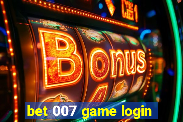 bet 007 game login